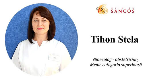 Astăzi o vom cunoaște pe d-na Tihon Stela – ginecolog – obstetrician în cadrul Clinicii SANCOS.